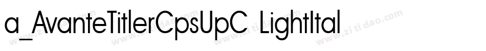a_AvanteTitlerCpsUpC LightItalic字体转换